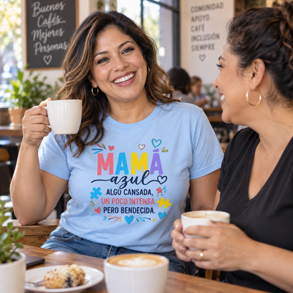 Camiseta Mamá Azul – Algo cansada, un poco intensa, pero bendecida